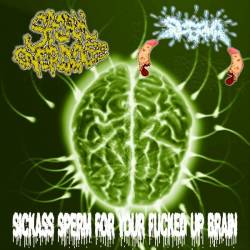 Sickass Sperm For Your Fucked Up Brain